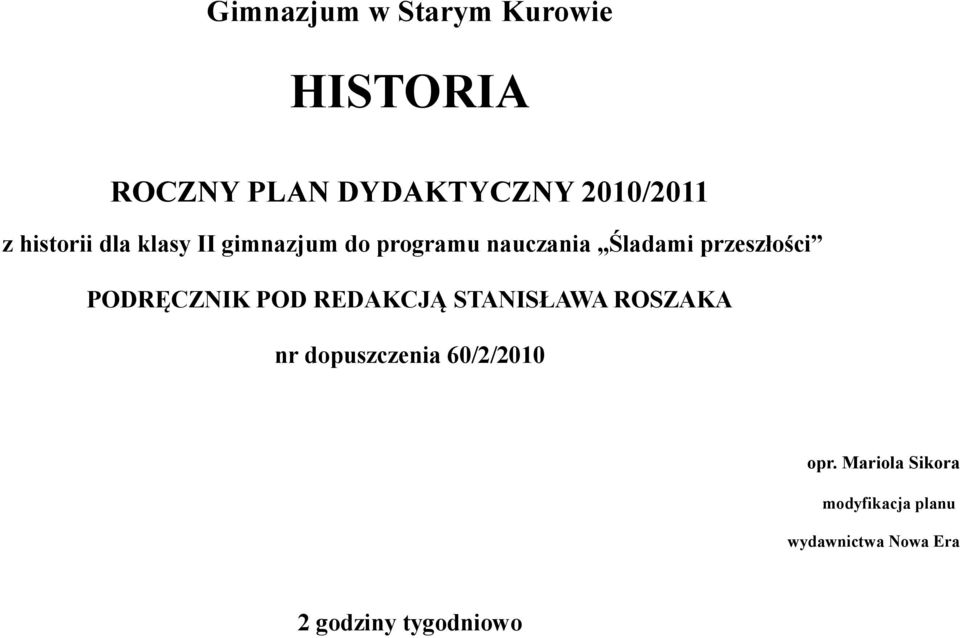 PODRĘCZNIK POD REDAKCJĄ STANISŁAWA ROSZAKA nr dopuszczenia 60/2/2010 opr.