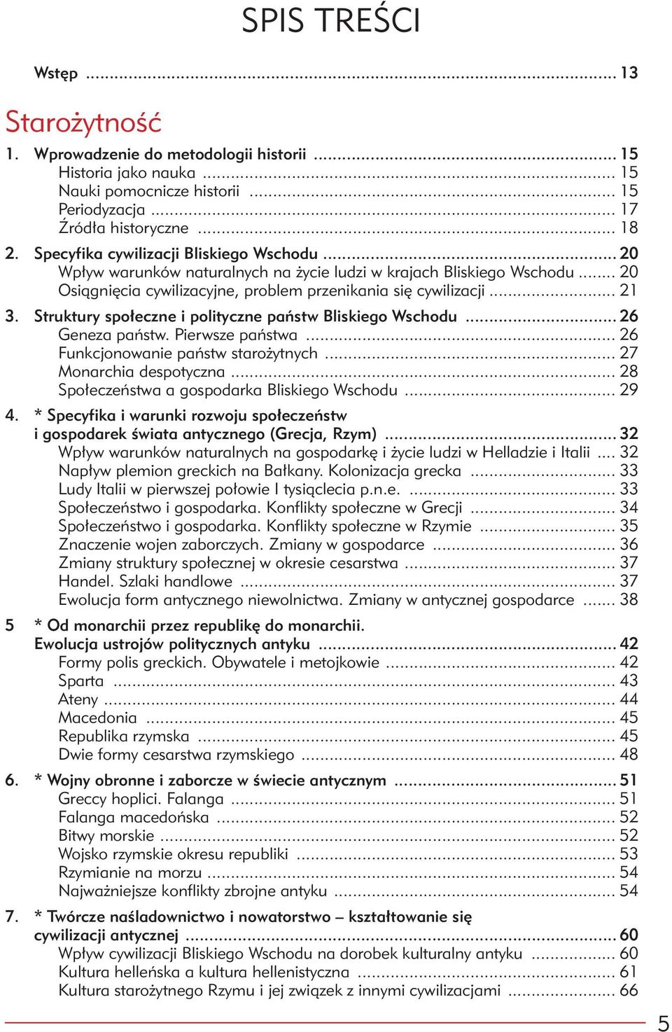 Struktury społeczne i polityczne państw Bliskiego Wschodu... 26 Geneza państw. Pierwsze państwa... 26 Funkcjonowanie państw starożytnych... 27 Monarchia despotyczna.