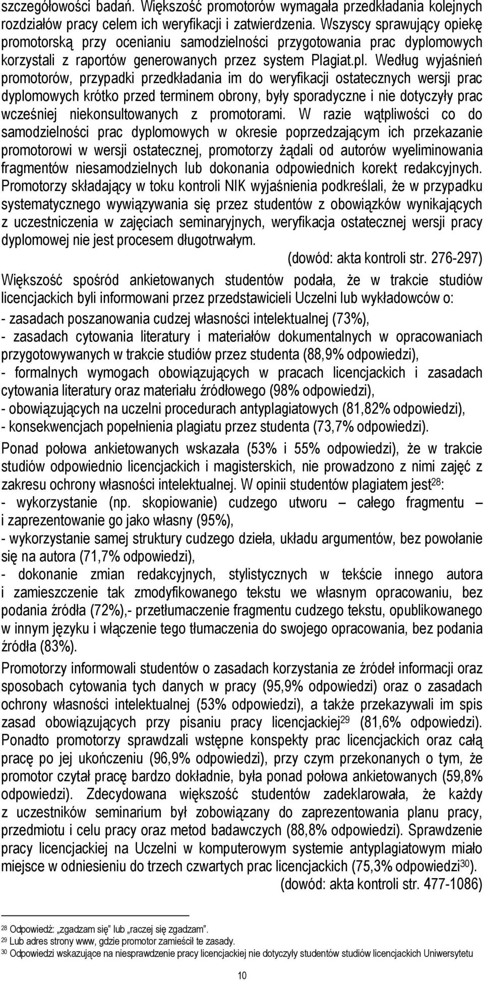 mowych korzystali z raportów generowanych przez system Plagiat.pl.