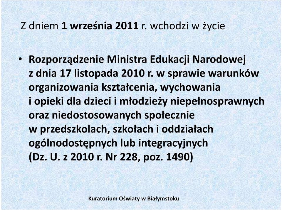 w sprawie warunków organizowania kształcenia, wychowania i opieki dla dzieci i młodzieży