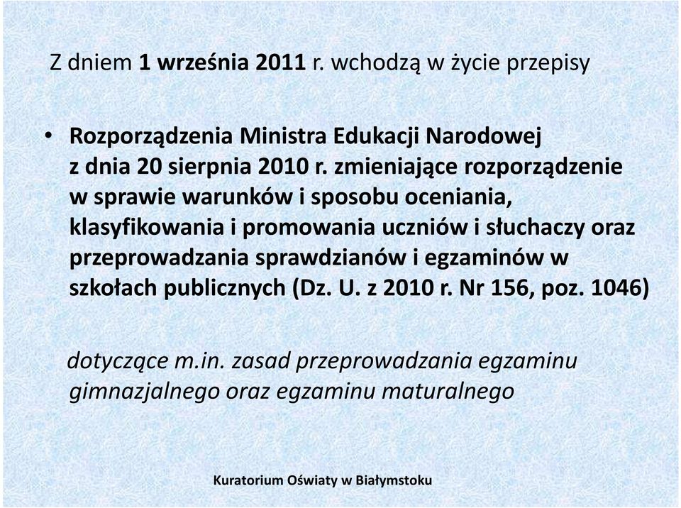 zmieniające rozporządzenie w sprawie warunków i sposobu oceniania, klasyfikowania i promowania uczniów i