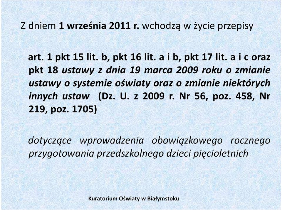 a i c oraz pkt 18 ustawy z dnia 19 marca 2009 roku o zmianie ustawy o systemie oświaty oraz