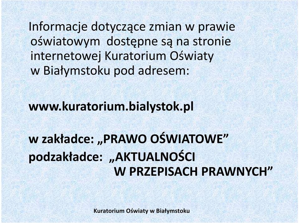 Białymstoku pod adresem: www.kuratorium.bialystok.