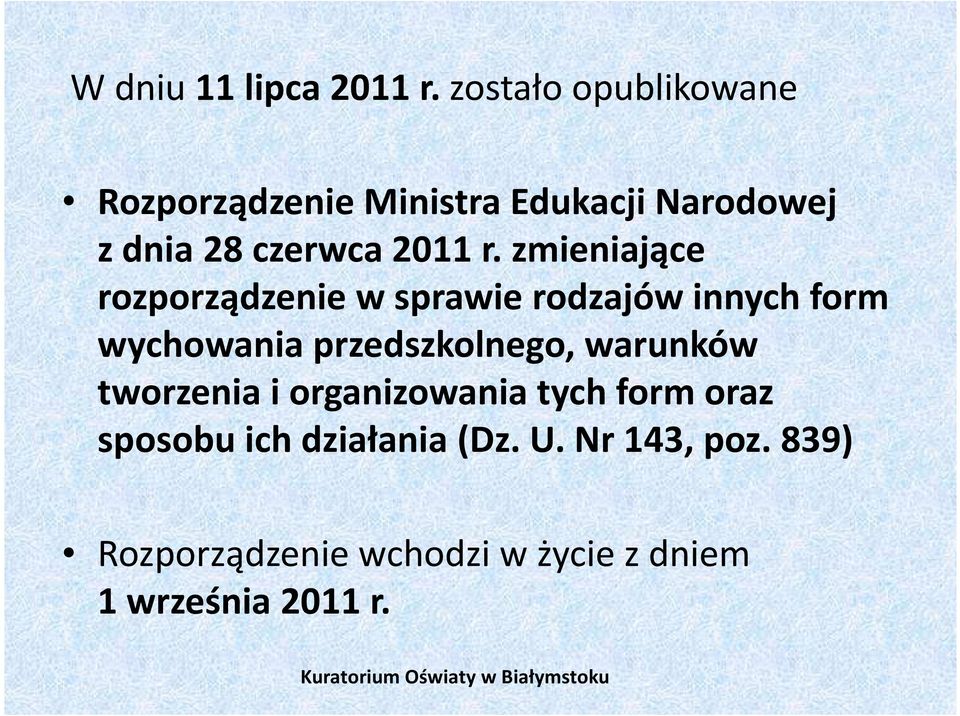 zmieniające rozporządzenie w sprawie rodzajów innych form wychowania przedszkolnego,