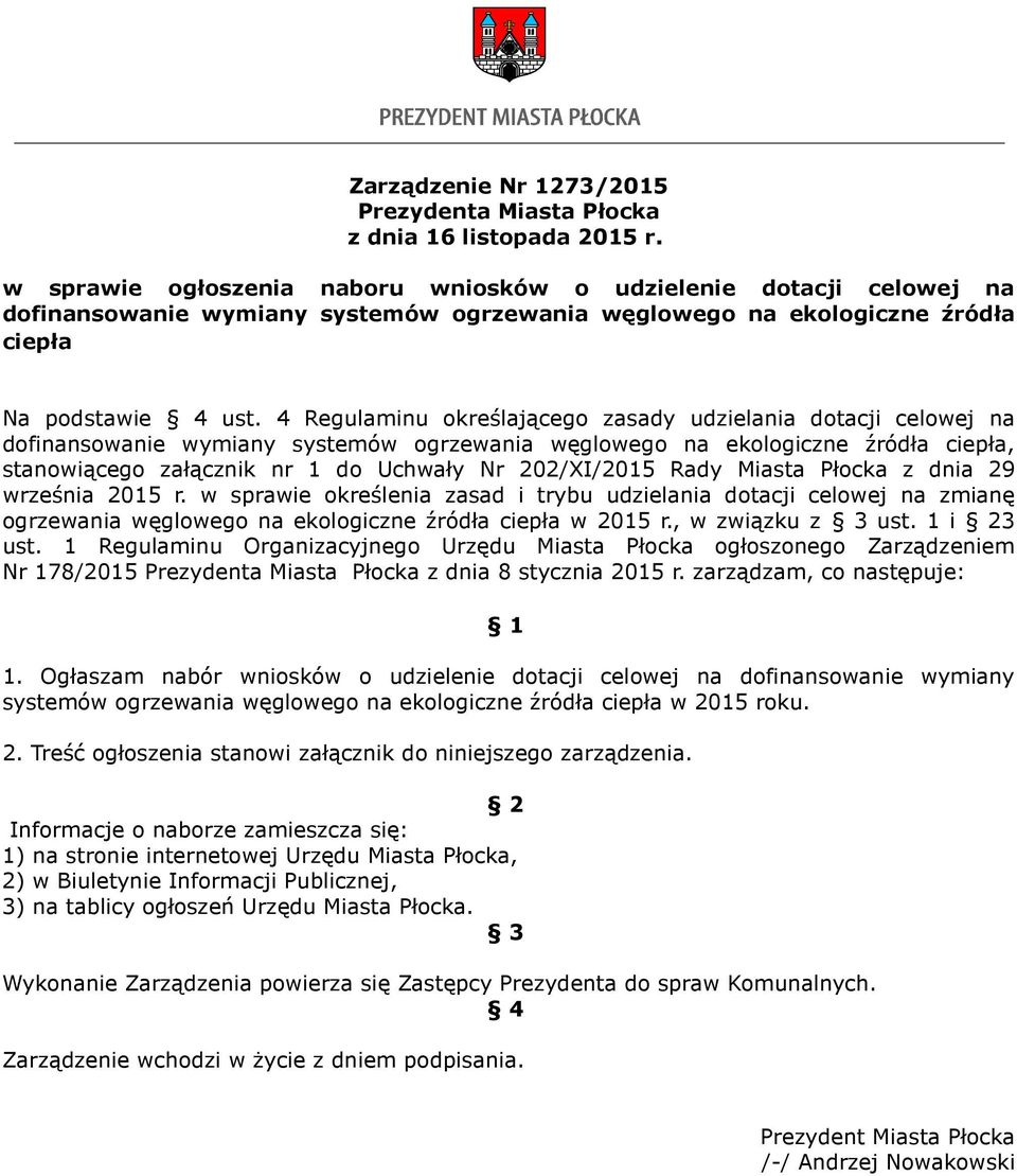 4 Regulaminu określającego zasady udzielania dotacji celowej na dofinansowanie wymiany systemów ogrzewania węglowego na ekologiczne źródła ciepła, stanowiącego załącznik nr 1 do Uchwały Nr