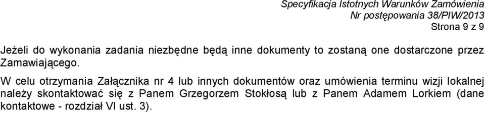 W celu otrzymania Załącznika nr 4 lub innych dokumentów oraz umówienia terminu