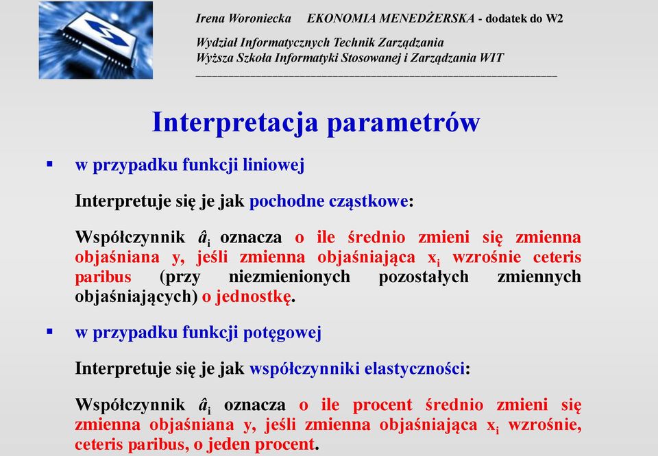 zmieych objaśiających) o jedotkę.