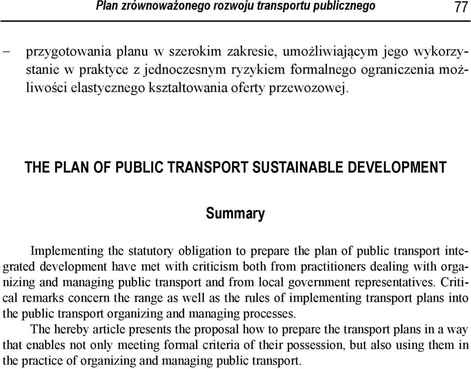 THE PLAN OF PUBLIC TRANSPORT SUSTAINABLE DEVELOPMENT Summary Implementing the statutory obligation to prepare the plan of public transport integrated development have met with criticism both from