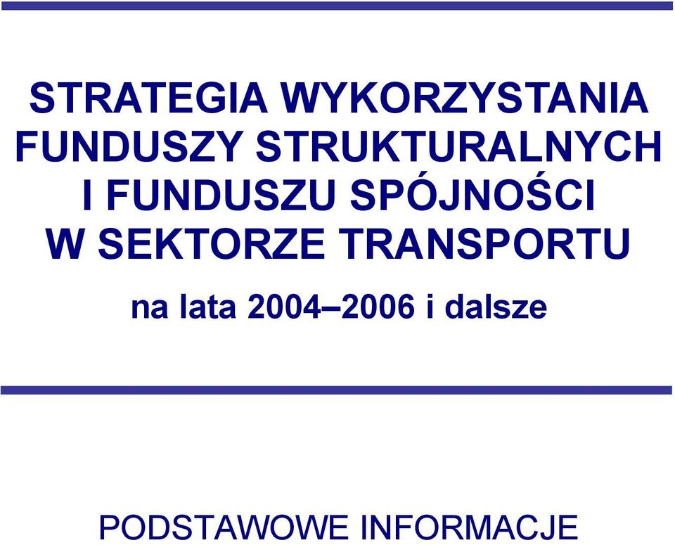 SPÓJNOŚCI W SEKTORZE TRANSPORTU na