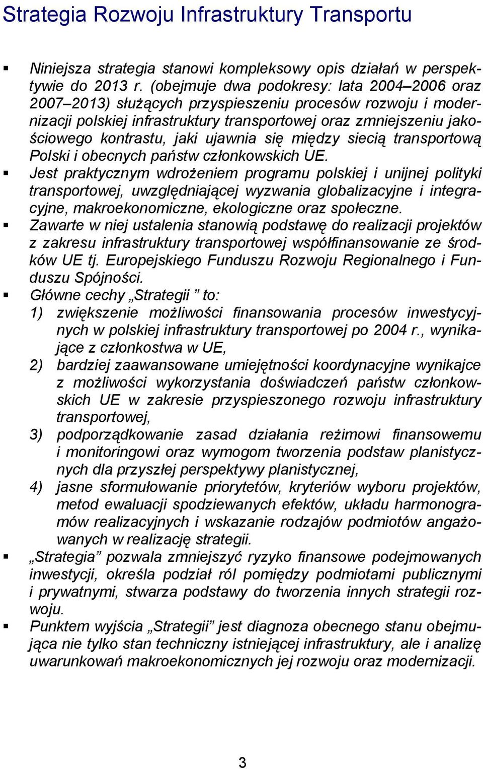 ujawnia się między siecią transportową Polski i obecnych państw członkowskich UE.