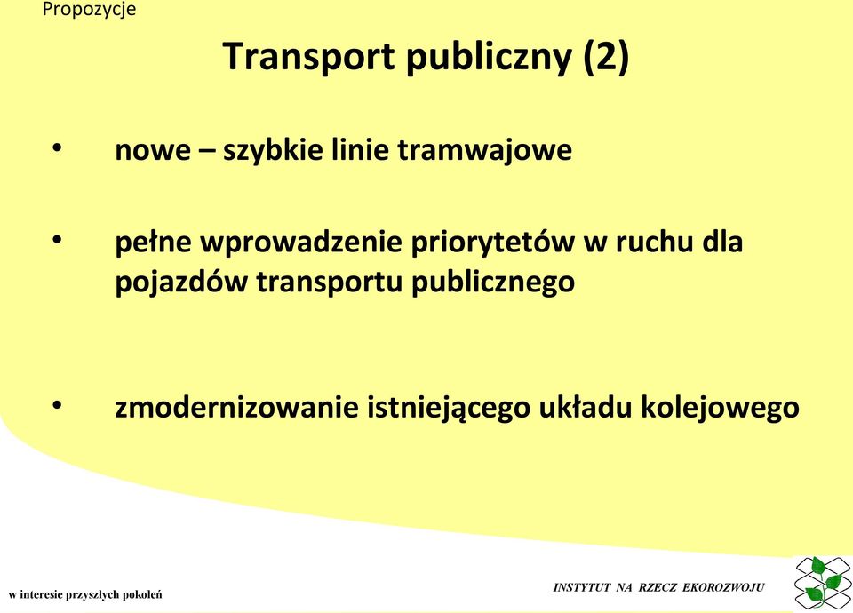 pojazdów transportu publicznego Powolny rozwój buspasów, a tramwaje stoją na Pl.