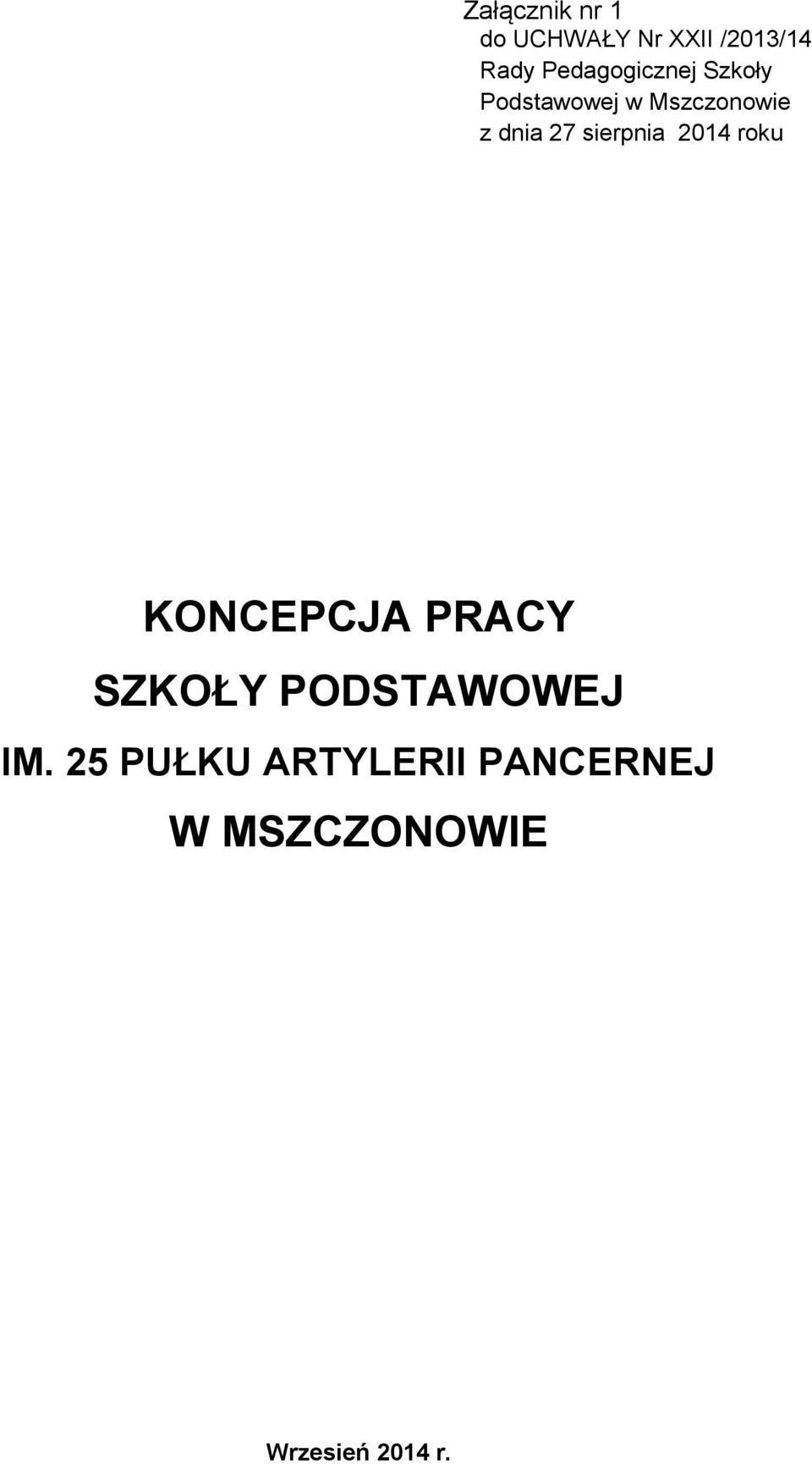 27 sierpnia 2014 roku KONCEPCJA PRACY SZKOŁY