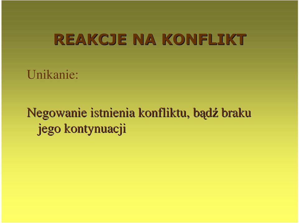 istnienia konfliktu,