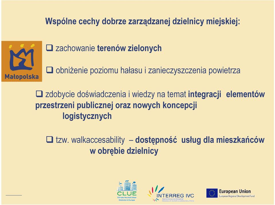 wiedzy na temat integracji elementów przestrzeni publicznej oraz nowych koncepcji