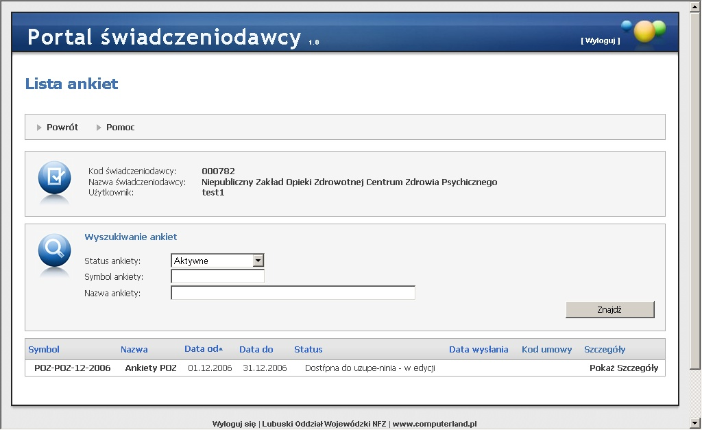 69 W polu Wyszukiwanie ankiet istnieje możliwość wyboru z listy rozwijalnej ankiet o różnym statusie. Są to: Aktywne, Do uzupełnienia, Edytowane, Wszystkie, Zamknięte.