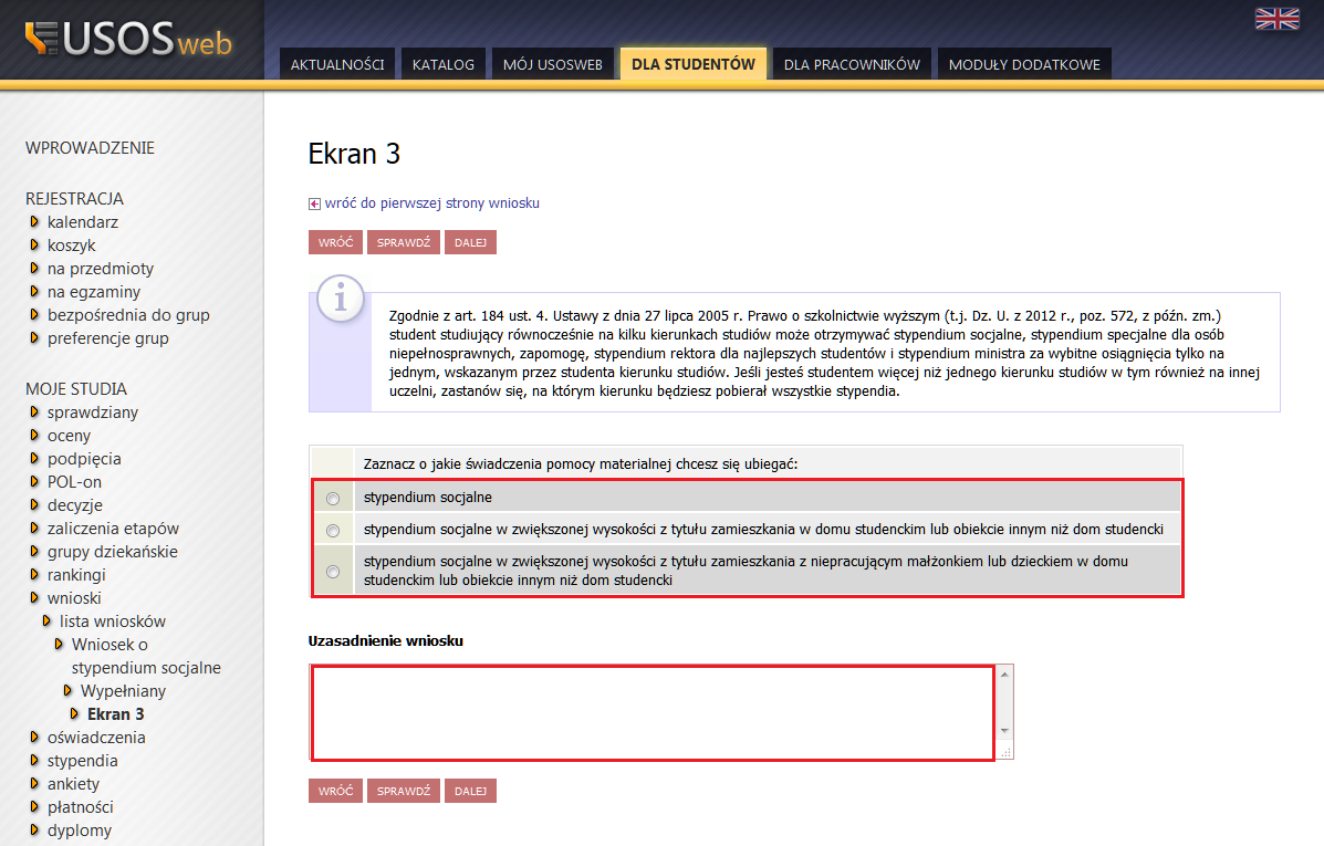Ekran 3 Jeżeli wszystko się zgadza przechodzimy do ekranu 3, który zawiera wybór o jakie stypendium składasz wniosek uzasadnienie pole wymagane Pamiętaj, że wniosek o przyznanie stypendium