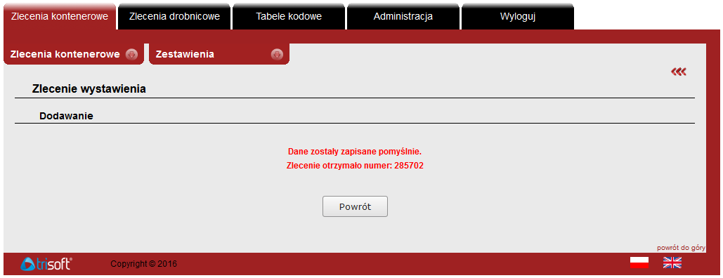 W jednym zleceniu można zlecić wystawienie wielu kontenerów. W tym celu po dodaniu pierwszego kontenera należy wpisać kolejny i wcisnąć przycisk Dopisz. Wyboru można dokonać także z listy podręcznej.