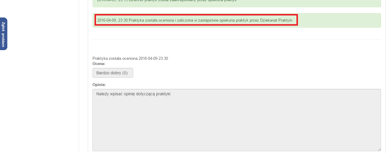 4. W formularzu oceny praktyki (w dolnym polu ekranu) wybrad z listy ocenę oraz wpisad opinię w pole tekstowe: Kliknięcie w opcję "Zapisz ocenę i opinię" powoduje tylko zapisanie informacji (w