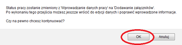 Wyświetli się okno potwierdzające wykonywaną operację, należy kliknąć OK. 4. Aby przejść do etapu 2 należy kliknąć przycisk PRZEJDŹ DO DODAWANIA ZAŁĄCZNIKÓW.