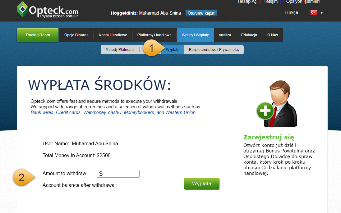 Wypłata środków z konta: Opteck zapewnia bezpieczne i szybkie wypłaty. Uznajemy różne waluty i akceptujemy różne metody wypłat: przelewy bankowe, karty kredytowe, eportfel, oraz Western Union.