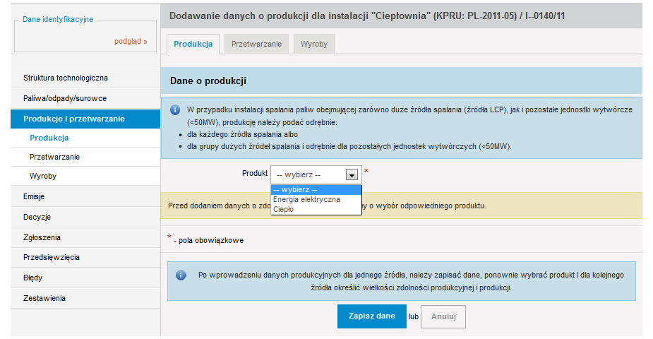 11.1.1 Produkcja w instalacji spalania paliw W przypadku instalacji spalania paliw w zakładce PRODUKCJA możliwe jest wybranie, w polu Produkt, dwóch rodzajów produktów wytwarzanych w tego typu