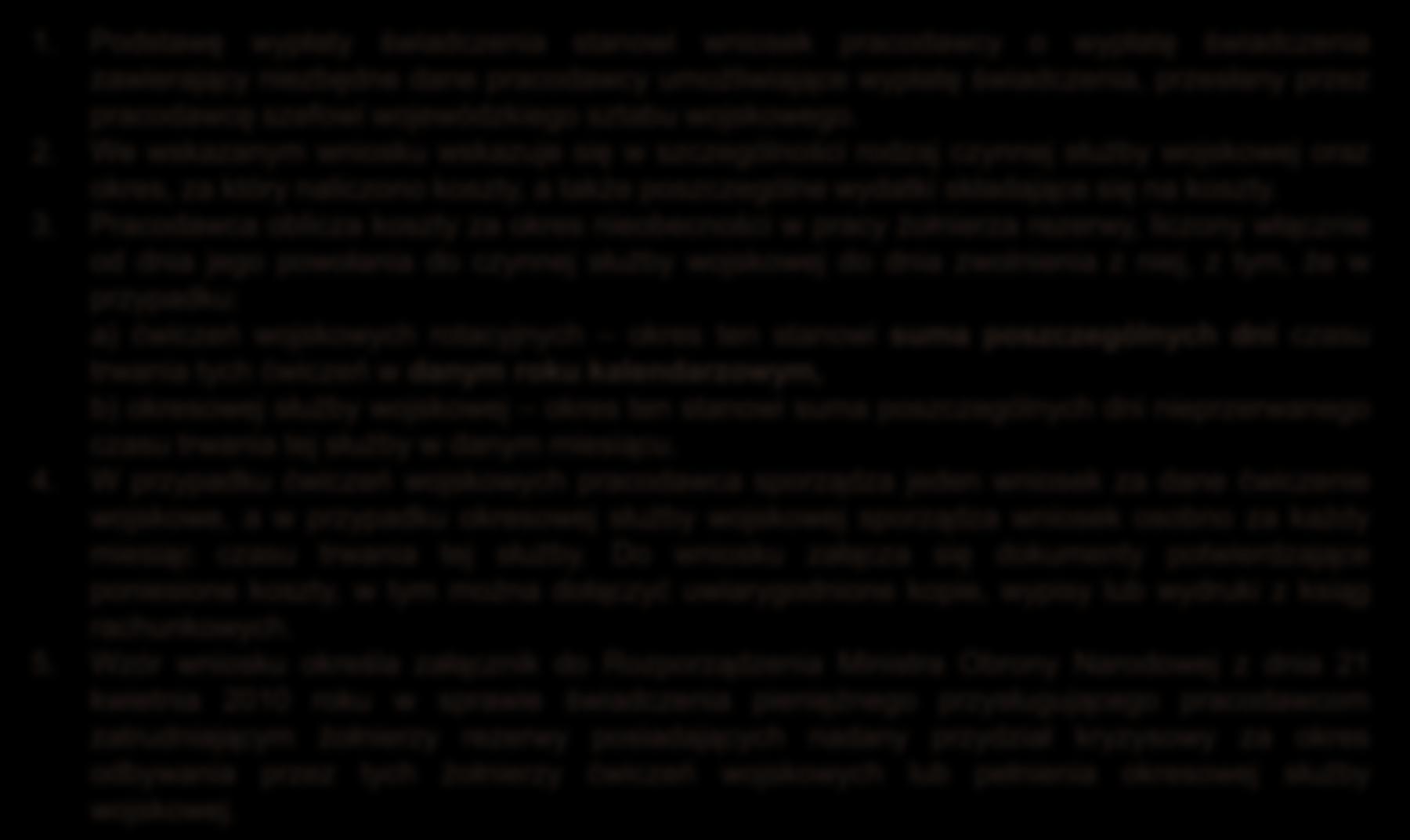 1. Podstawę wypłaty świadczenia stanowi wniosek pracodawcy o wypłatę świadczenia zawierający niezbędne dane pracodawcy umożliwiające wypłatę świadczenia, przesłany przez pracodawcę szefowi