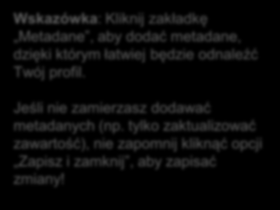 Inny element profilu, na który należy zwrócić uwagę Zaznacz swoją obecność w mediach społecznościowyc h Zamieść swoje logo. Logo będzie pojawiało się w Twoim profilu oraz w wynikach wyszukiwania.