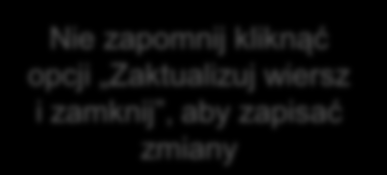 Dodaj/edytuj zawartość rozwiązania Nie zapomnij kliknąć opcji Zaktualizuj wiersz i