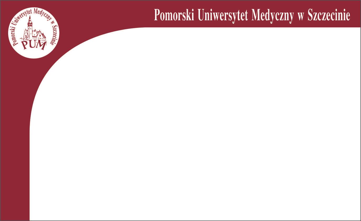 Pomorski Uniwersytet Medyczny w Szczecinie Wydział Nauk o Zdrowiu prof.