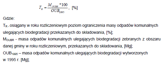 TR = 0,59% Jeżeli TR = PR albo TR< PR - poziom ograniczenia masy odpadów komunalnych ulegających biodegradacji