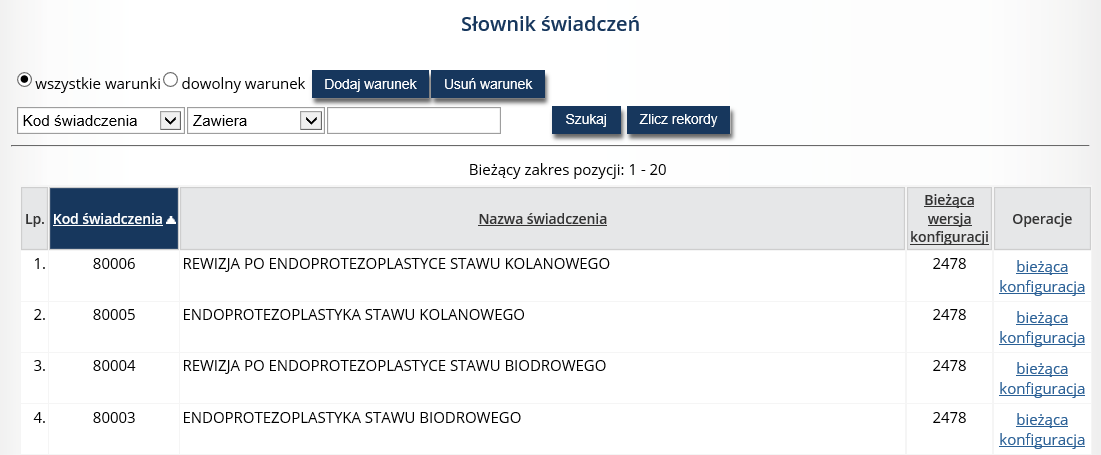 9. Słownik świadczeń Operator systemu po wskazaniu z menu: Słowniki, a następnie podmenu: Słownik świadczeń ma dostęp do listy na której w ramach przeglądania jest dostępna lista świadczeń