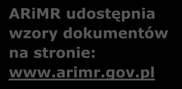 Wzory dokumentów Agencja udostępnia wnioskodawcom formularze dokumentów: ARiMR udostępnia wzory dokumentów na stronie: www.arimr.gov.