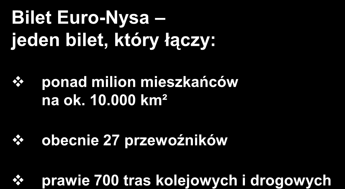 Bilet Euro-Nysa jeden bilet, który łączy: ponad milion mieszkańców na ok.