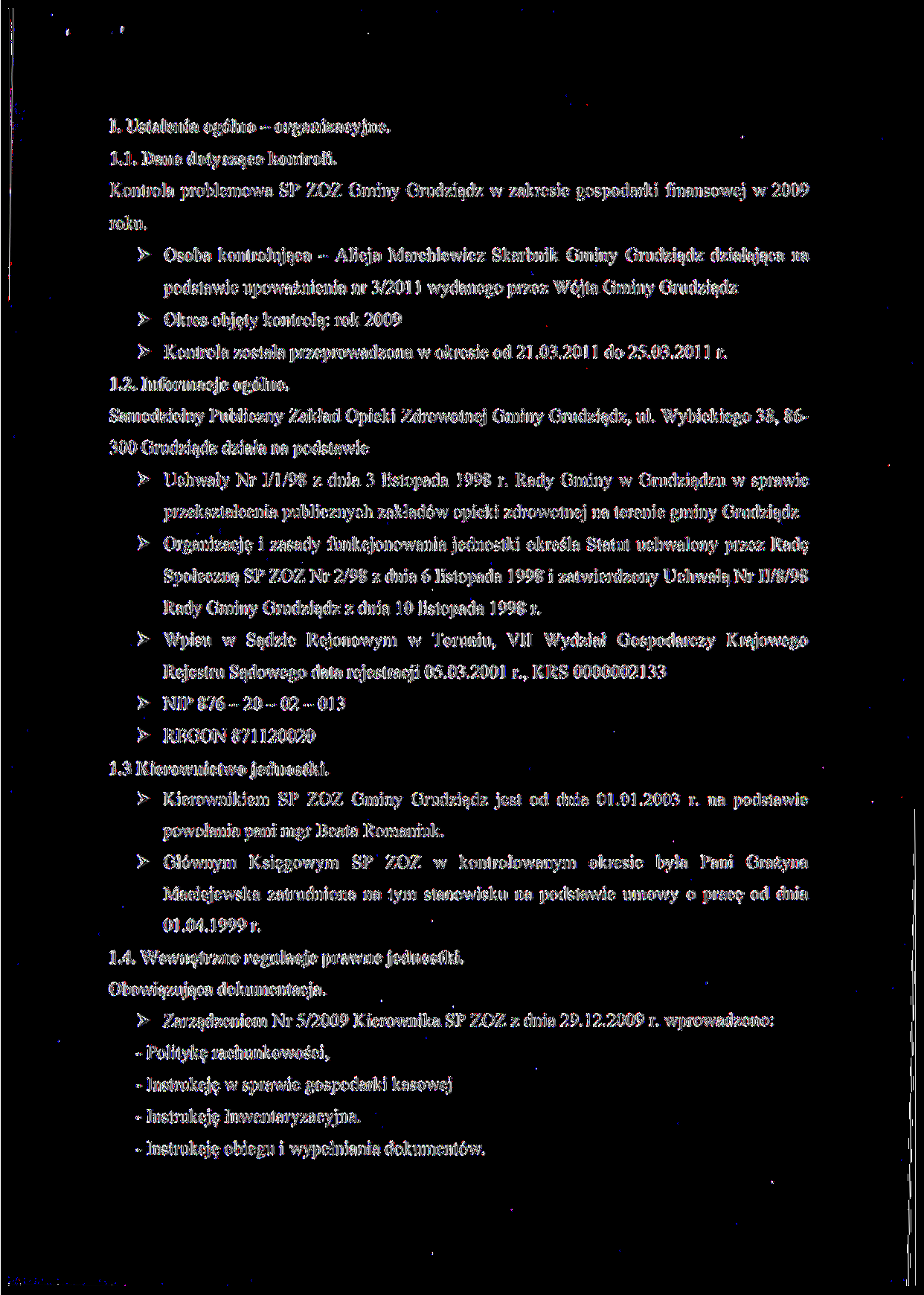 I. Ustalenia ogólno - organizacyjne. 1.1. Dane dotyczące kontroli. Kontrola problemowa SP ZOZ Gminy Grudziądz w zakresie gospodarki finansowej w 2009 roku.