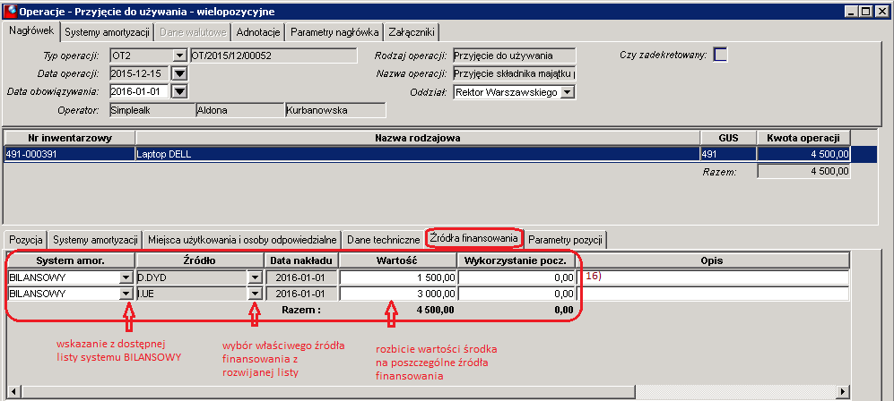 Rysunek 80 16) Finansowany : D.DYD 1.500,00, I.UE 3.000,00 Wartości poszczególnych źródeł należy podać wyłącznie wtedy, gdywartość środka jest rozbijana na więcej niż jedno źródło finansowania.