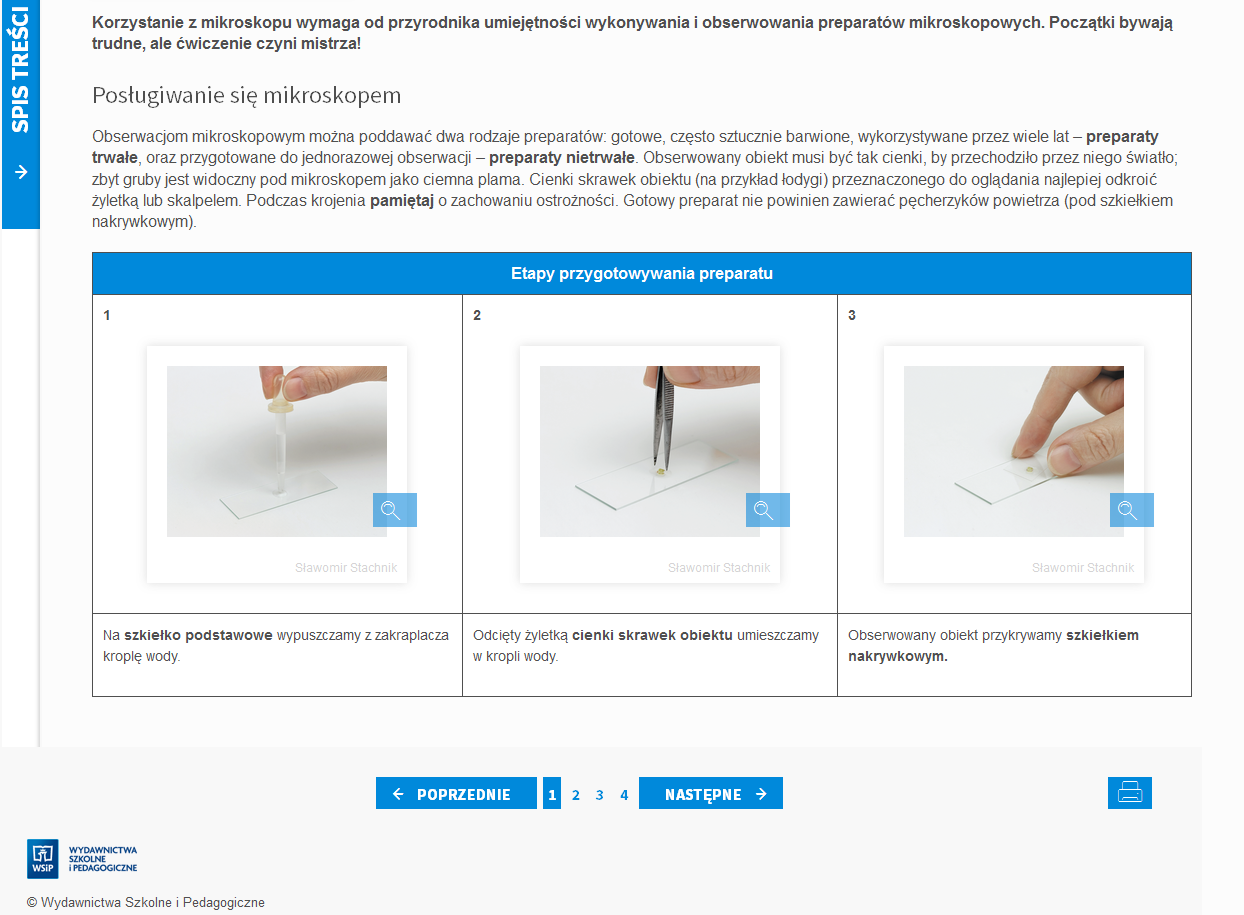 Uczniowie przygotowują prosty preparat nietrwały, np. z kropli wody z akwarium, ze skórki liścia spichrzowego cebuli, z miąższu owocu pomidora, z liścia moczarki kanadyjskiej lub trzykrotki.