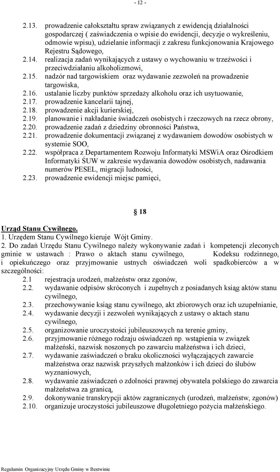 funkcjonowania Krajowego Rejestru Sądowego, 2.14. realizacja zadań wynikających z ustawy o wychowaniu w trzeźwości i przeciwdziałaniu alkoholizmowi, 2.15.