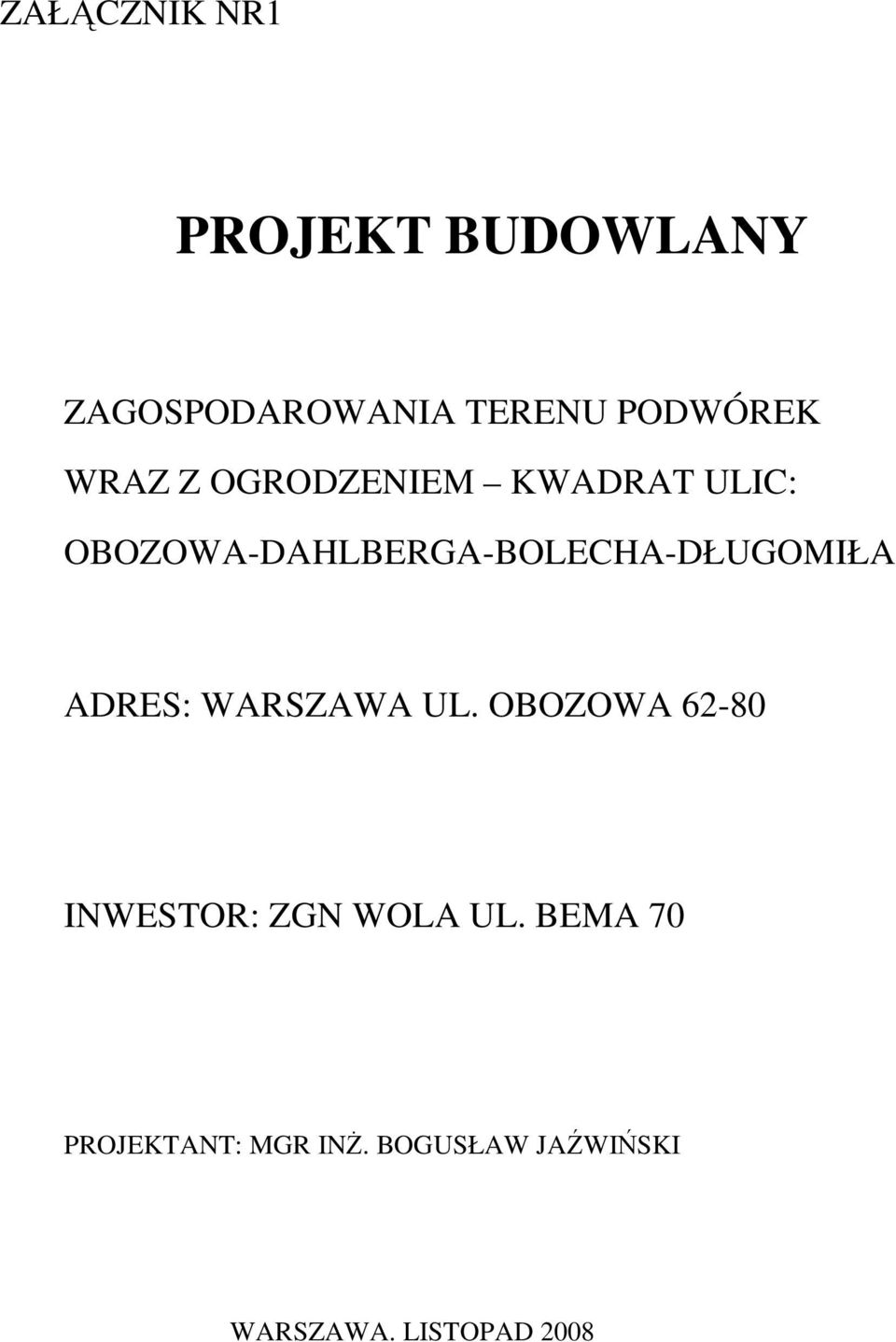 OBOZOWA-DAHLBERGA-BOLECHA-DŁUGOMIŁA ADRES: WARSZAWA UL.