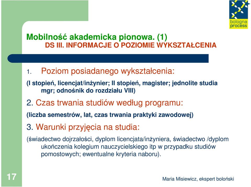 VIII) 2. Czas trwania studiów według programu: (liczba semestrów, lat, czas trwania praktyki zawodowej) 3.