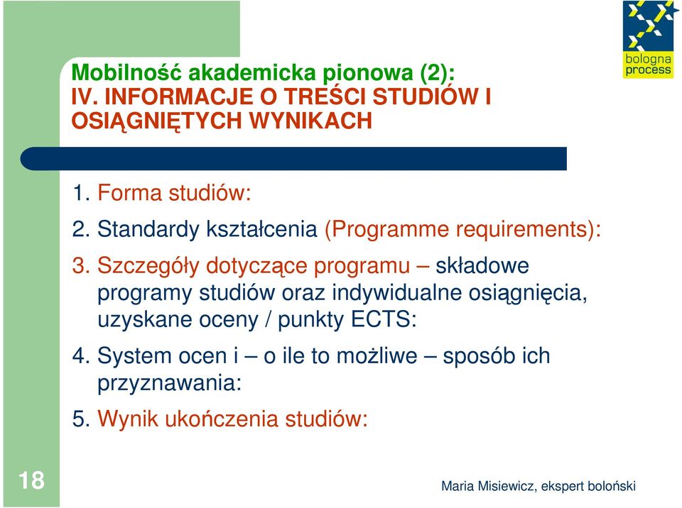 Szczegóły dotyczące programu składowe programy studiów oraz indywidualne osiągnięcia,