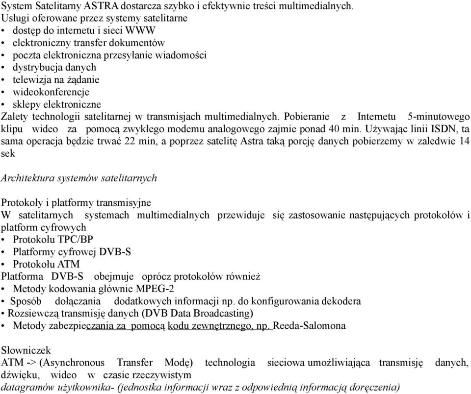 wideokonferencje sklepy elektroniczne Zalety technologii satelitarnej w transmisjach multimedialnych.