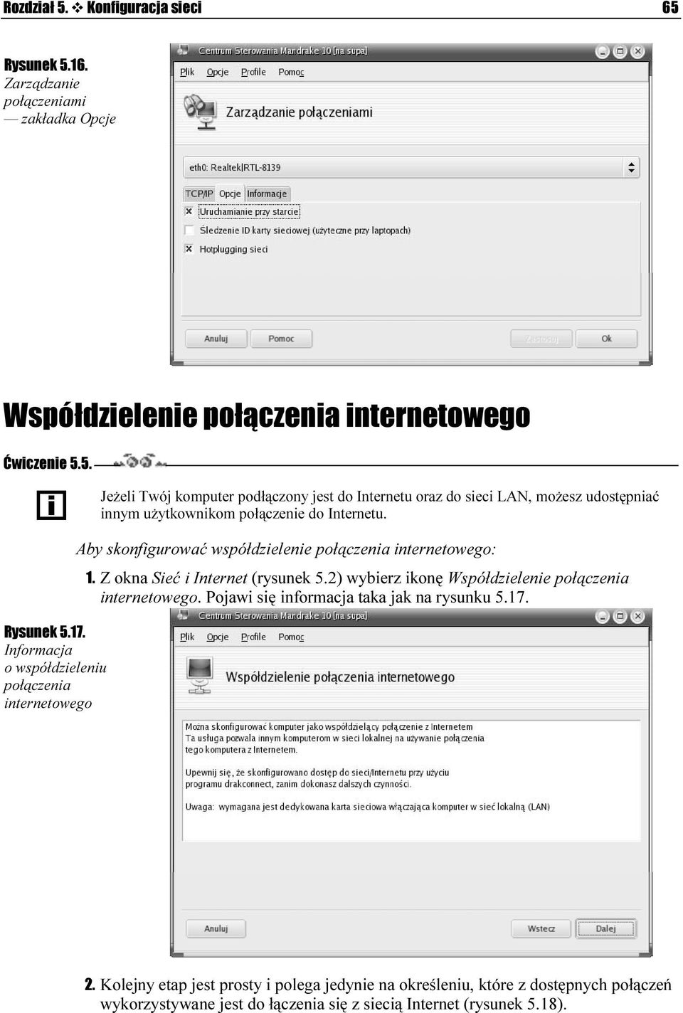 Internetu. Aby skonfigurować współdzielenie połączenia internetowego: 1. Z okna Sieć i Internet (rysunek 5.2) wybierz ikonę Współdzielenie połączenia internetowego.