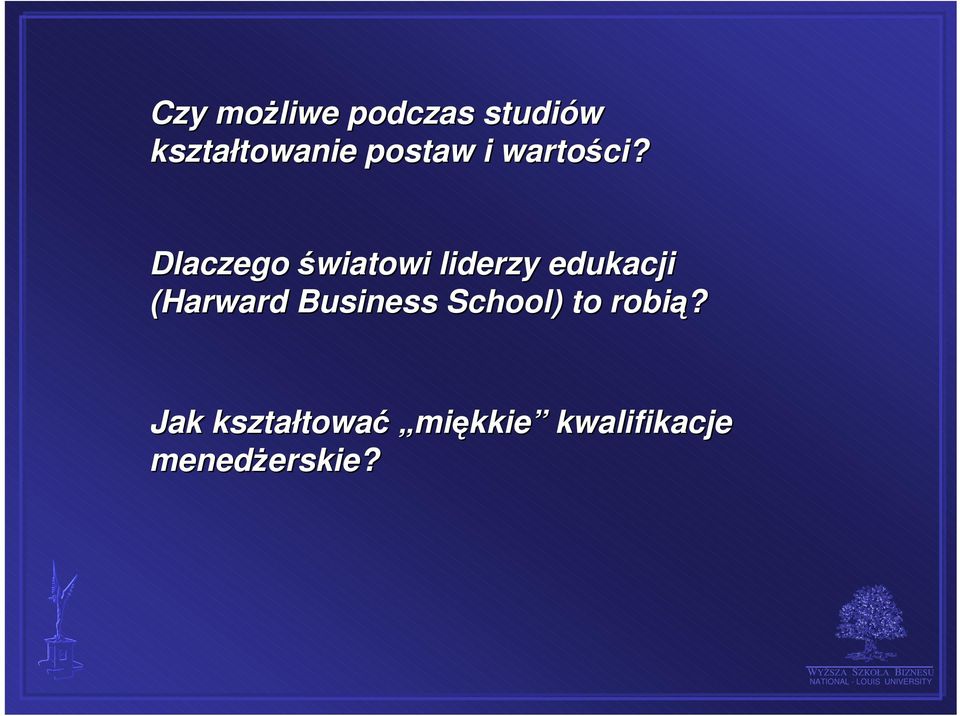 Dlaczego światowi liderzy edukacji (Harward