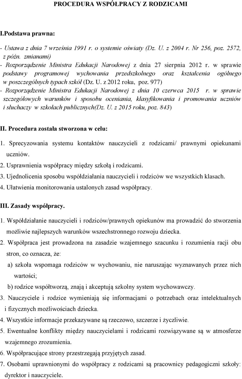 U. z 2012 roku, poz. 977) - Rozporządzenie Ministra Edukacji Narodowej z dnia 10 czerwca 2015 r.