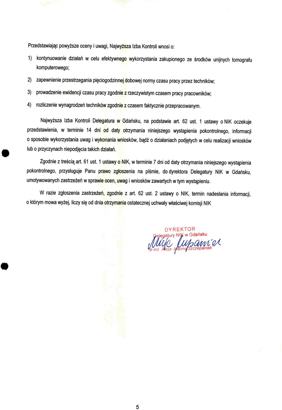 techników zgodnie z czasem faktycznie przepracowanym. Najwyższa Izba Kontroli Delegatura w Gdańsku, na podstawie art. 62 ust.