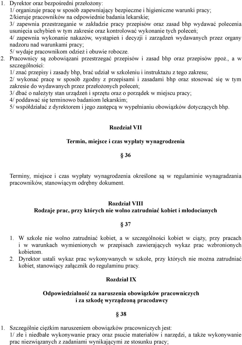 decyzji i zarządzeń wydawanych przez organy nadzoru nad warunkami pracy; 5/ wydaje pracownikom odzież i obuwie robocze. 2.