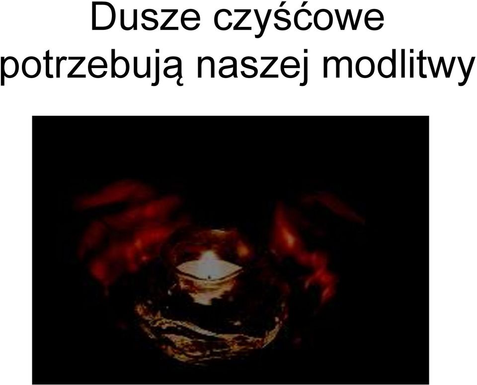 potrzebują