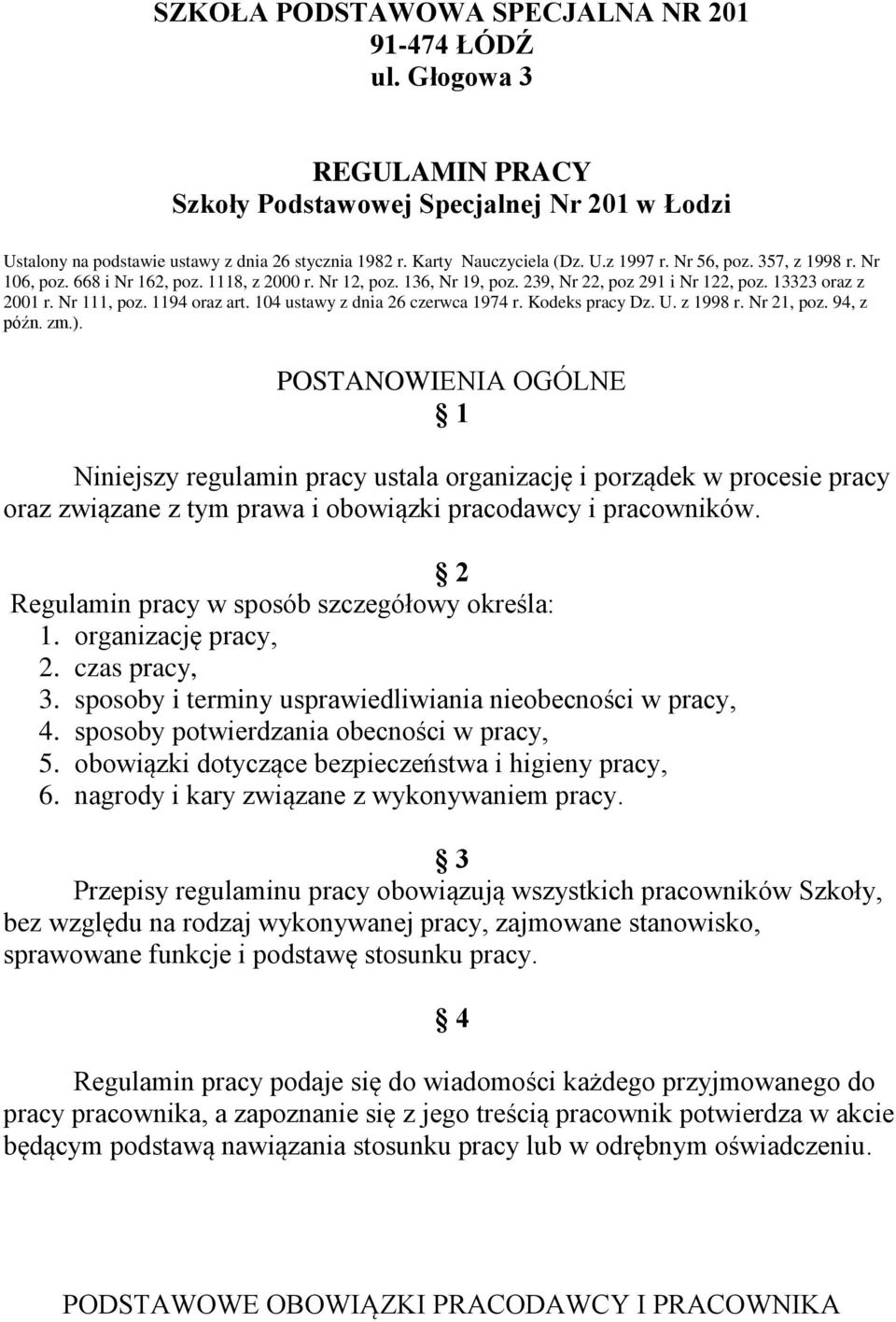 104 ustawy z dnia 26 czerwca 1974 r. Kodeks pracy Dz. U. z 1998 r. Nr 21, poz. 94, z późn. zm.).