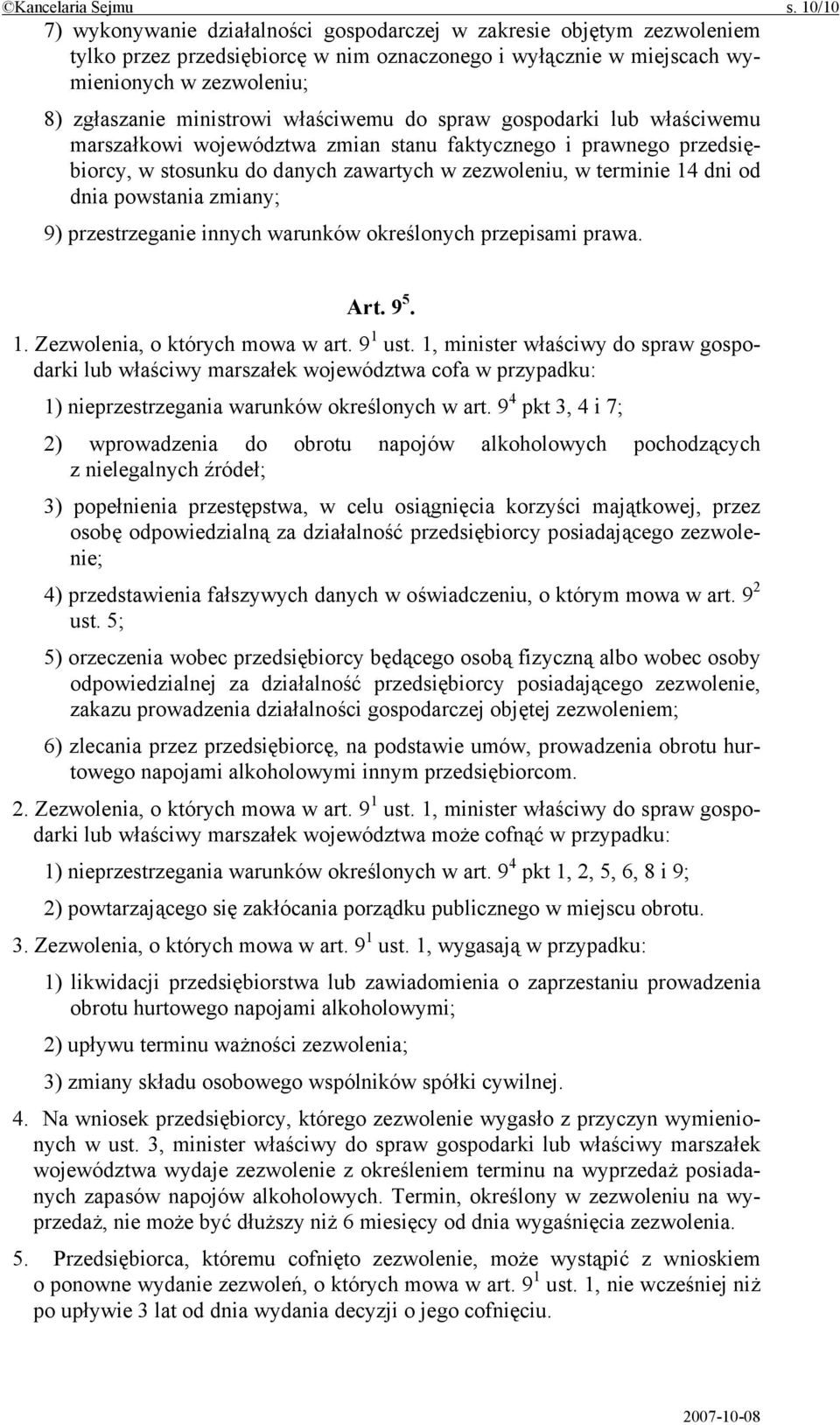 właściwemu do spraw gospodarki lub właściwemu marszałkowi województwa zmian stanu faktycznego i prawnego przedsiębiorcy, w stosunku do danych zawartych w zezwoleniu, w terminie 14 dni od dnia