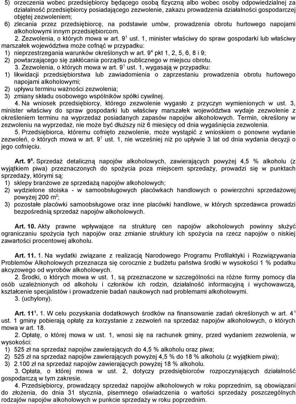 1, minister właściwy do spraw gospodarki lub właściwy marszałek województwa może cofnąć w przypadku: 1) nieprzestrzegania warunków określonych w art.